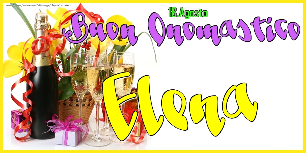 18.Agosto - Buon Onomastico Elena! - Cartoline onomastico