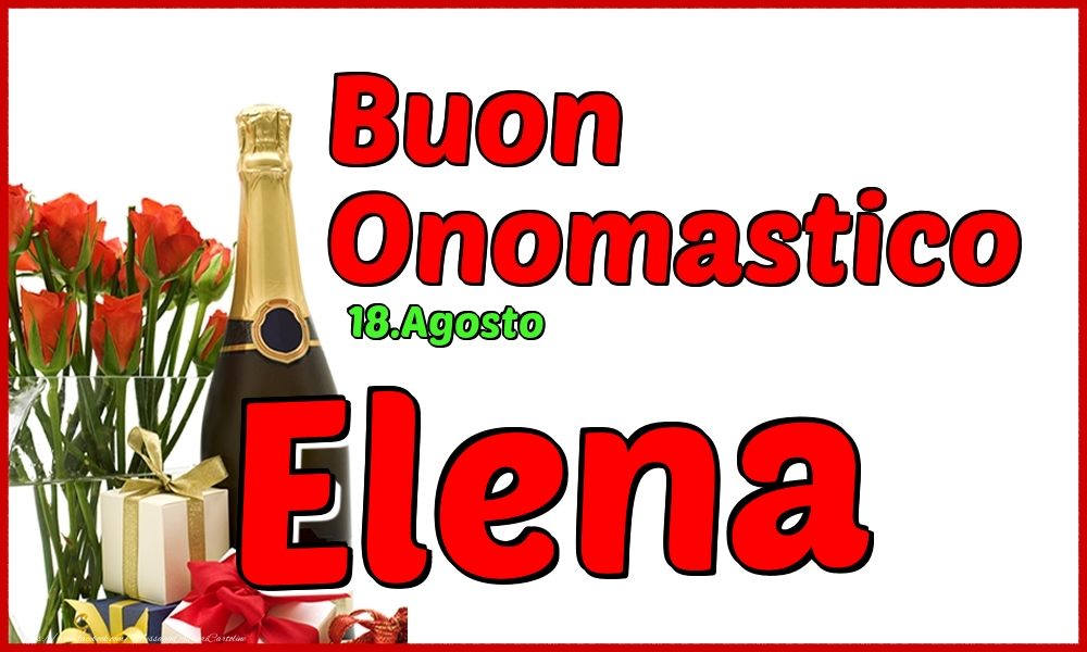 18.Agosto - Buon Onomastico Elena! - Cartoline onomastico