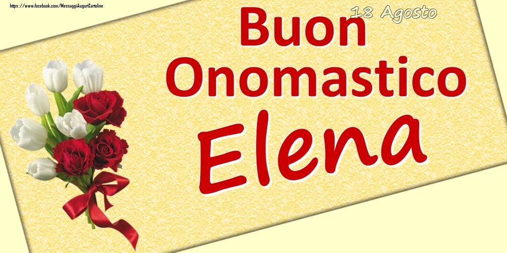 18 Agosto: Buon Onomastico Elena - Cartoline onomastico