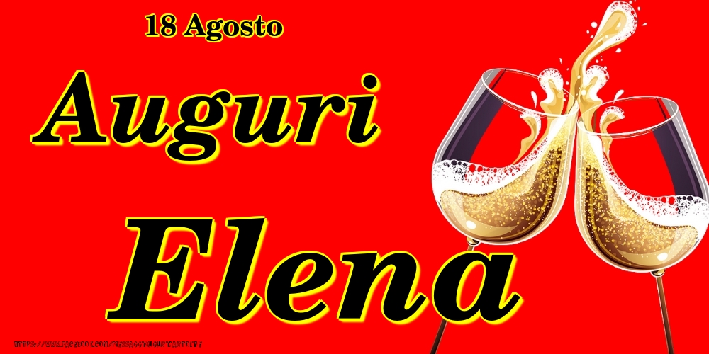 18 Agosto - Auguri Elena! - Cartoline onomastico