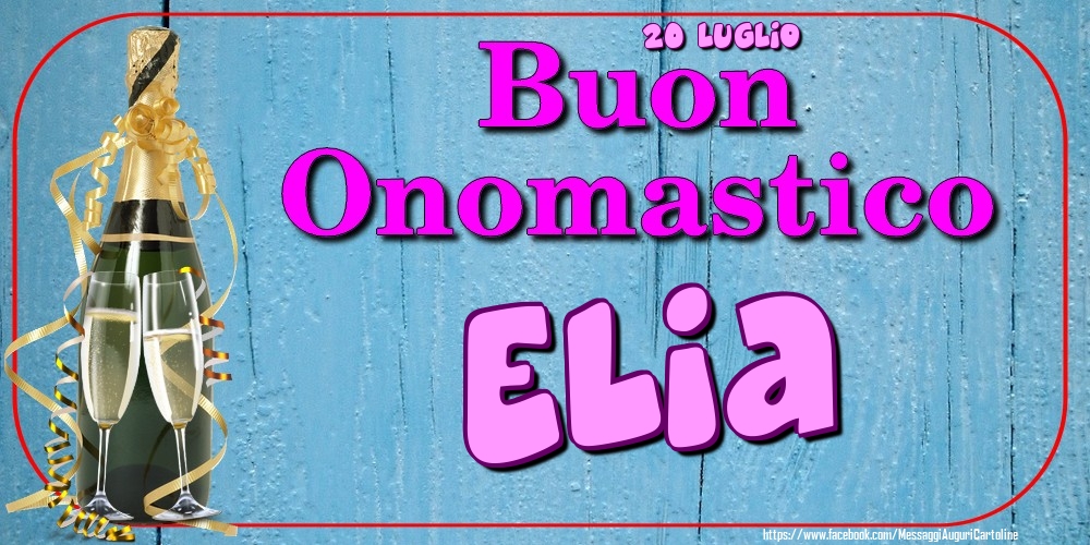 20 Luglio - Buon Onomastico Elia! - Cartoline onomastico