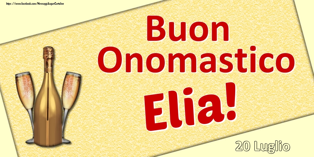 Buon Onomastico Elia! - 20 Luglio - Cartoline onomastico