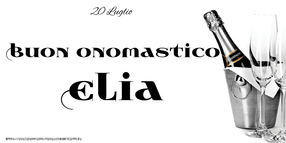 20 Luglio - Buon onomastico Elia! - Cartoline onomastico