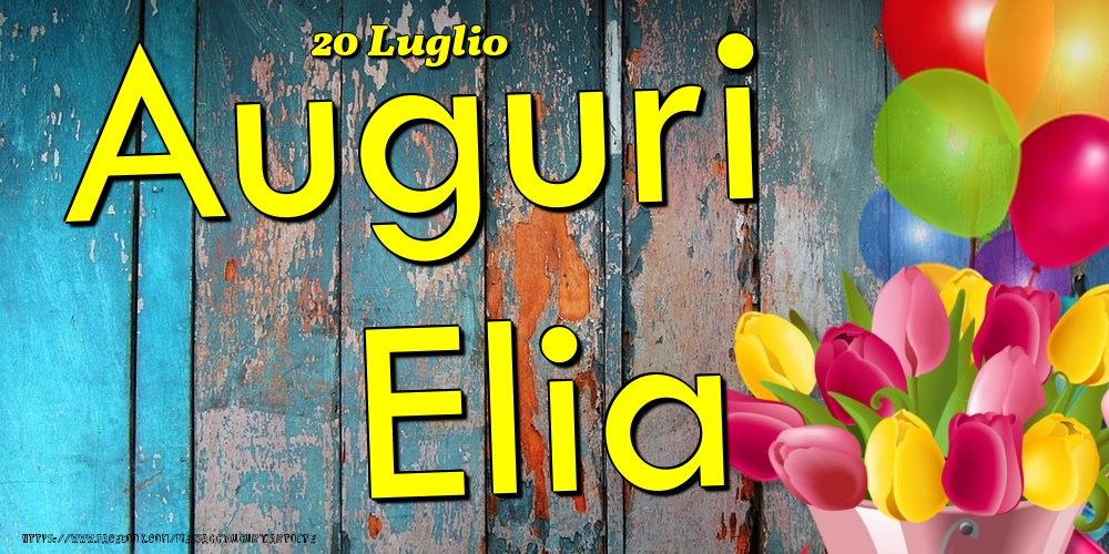 20 Luglio - Auguri Elia! - Cartoline onomastico