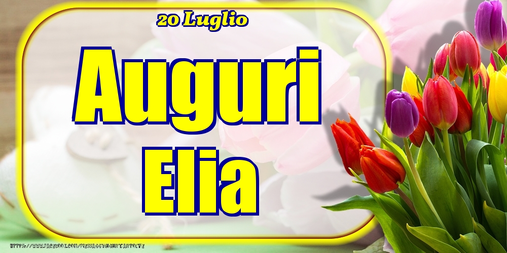 20 Luglio - Auguri Elia! - Cartoline onomastico