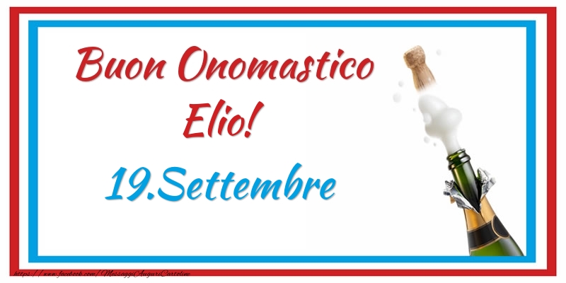 Buon Onomastico Elio! 19.Settembre - Cartoline onomastico