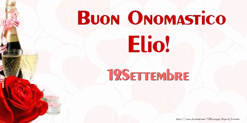 Buon Onomastico Elio! 19.Settembre - Cartoline onomastico