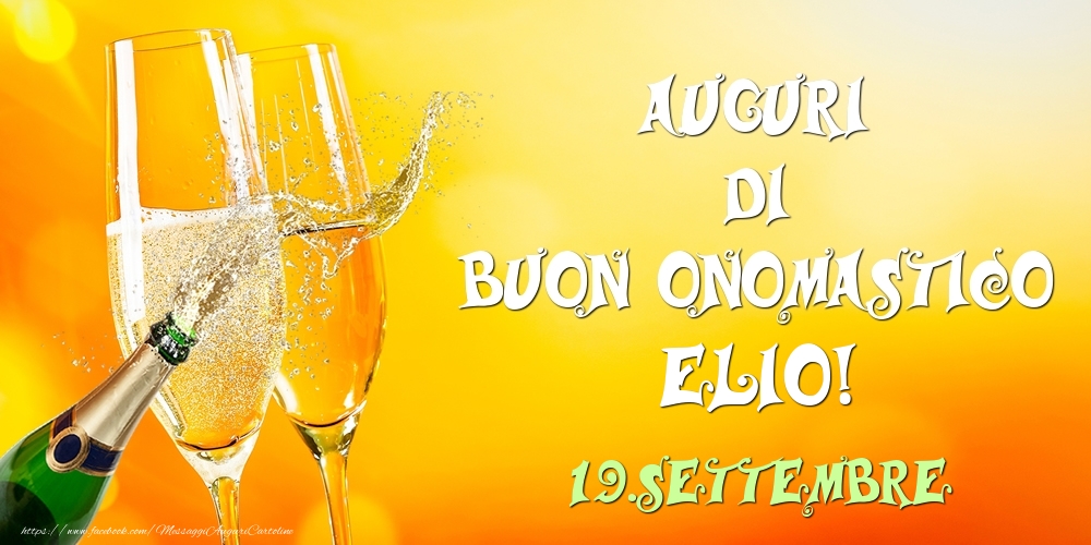 Auguri di Buon Onomastico Elio! 19.Settembre - Cartoline onomastico