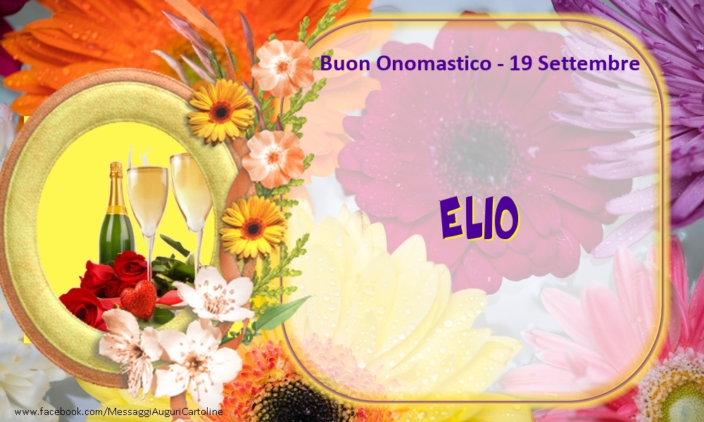 Buon Onomastico, Elio! 19 Settembre - Cartoline onomastico