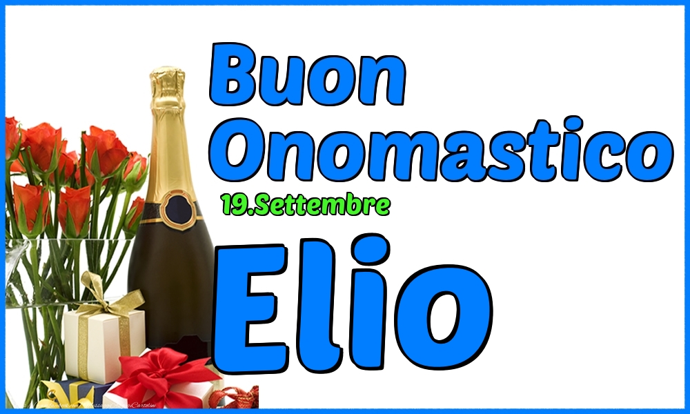 19.Settembre - Buon Onomastico Elio! - Cartoline onomastico