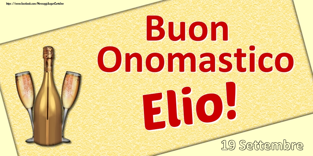 Buon Onomastico Elio! - 19 Settembre - Cartoline onomastico