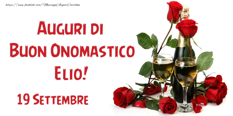 19 Settembre Auguri di Buon Onomastico Elio! - Cartoline onomastico