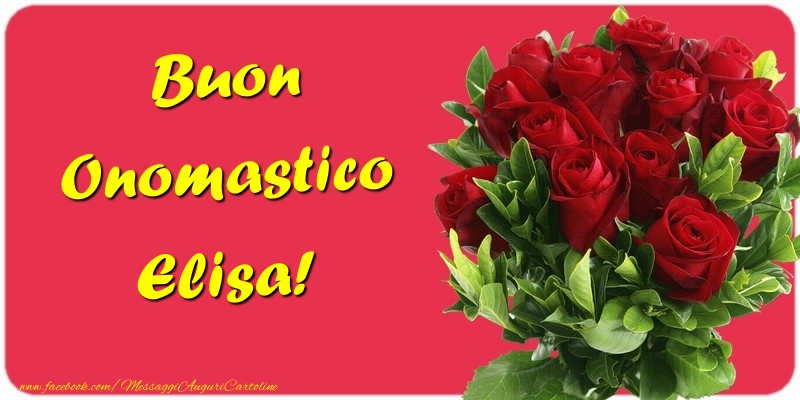 Buon Onomastico Elisa - Cartoline onomastico con mazzo di fiori