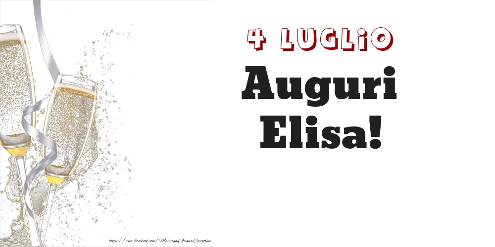 Auguri Elisa! 4 Luglio - Cartoline onomastico