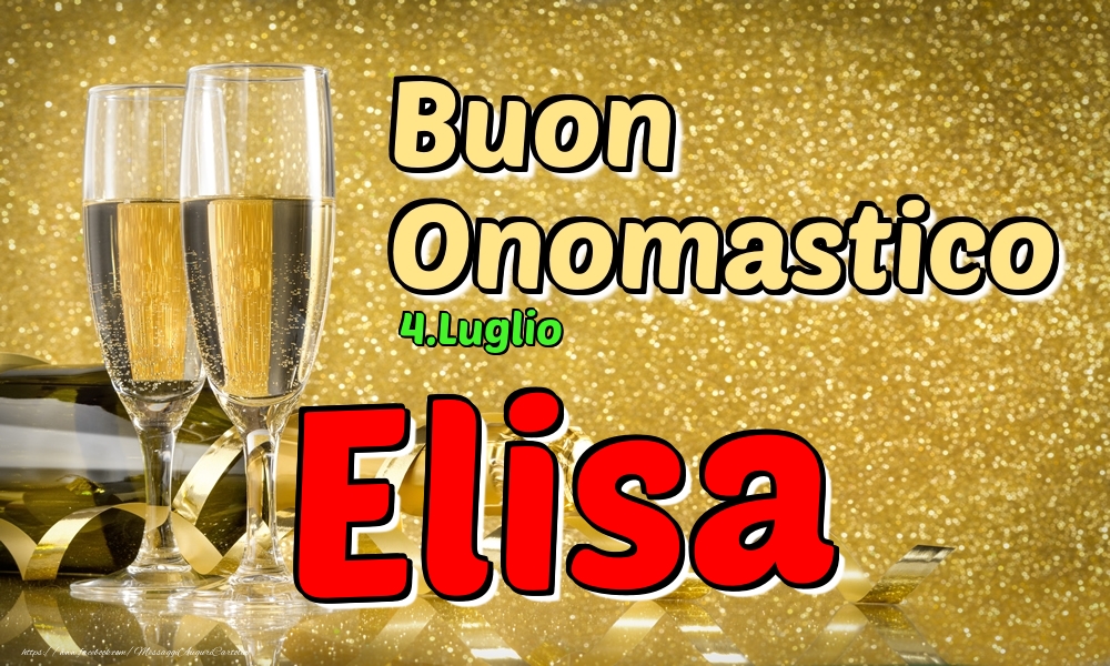 4.Luglio - Buon Onomastico Elisa! - Cartoline onomastico