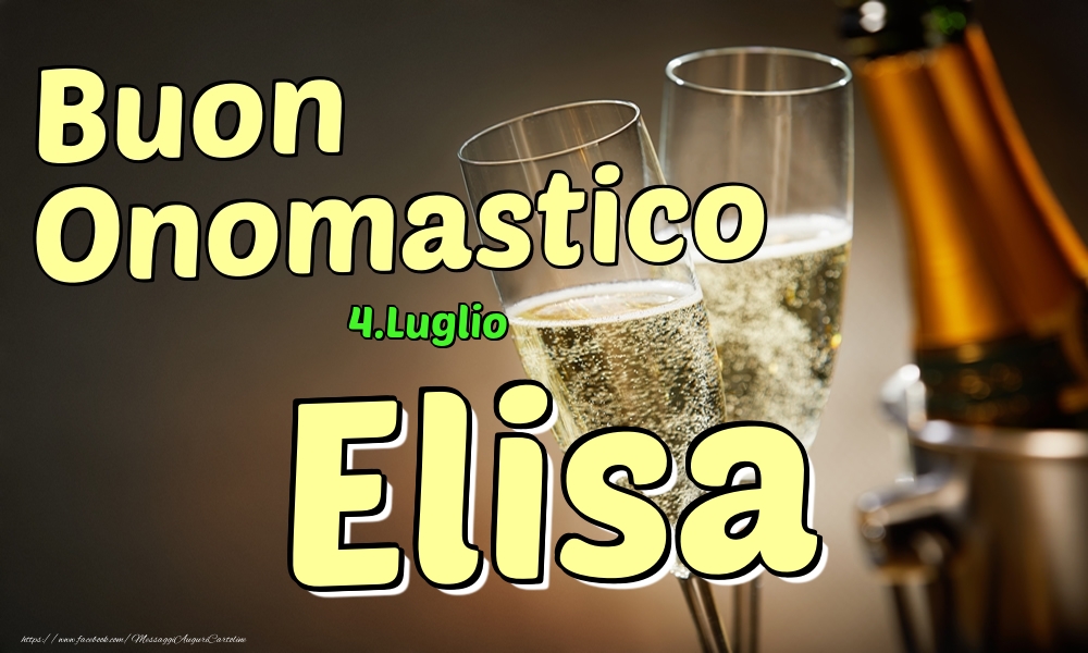 4.Luglio - Buon Onomastico Elisa! - Cartoline onomastico