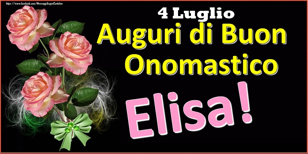 Auguri di Buon Onomastico Elisa! - 4 Luglio - Cartoline onomastico