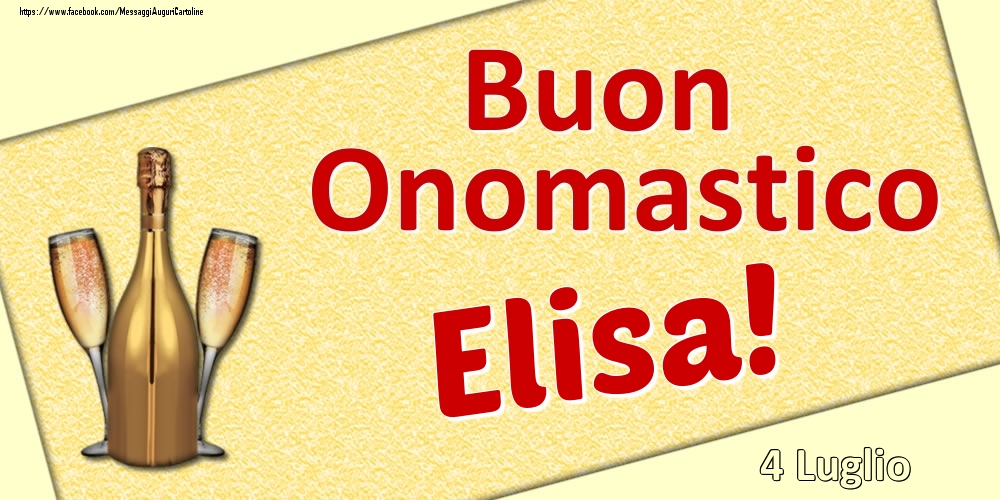 Buon Onomastico Elisa! - 4 Luglio - Cartoline onomastico