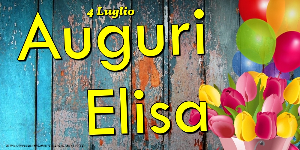 4 Luglio - Auguri Elisa! - Cartoline onomastico