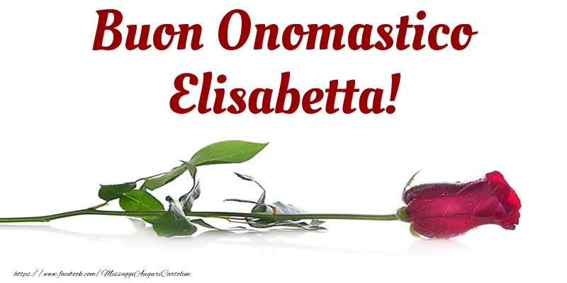 Buon Onomastico Elisabetta! - Cartoline onomastico con rose