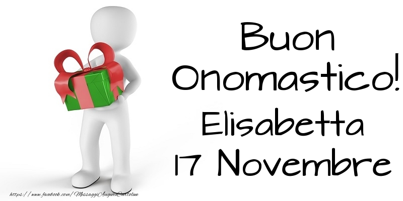 Buon Onomastico  Elisabetta! 17 Novembre - Cartoline onomastico