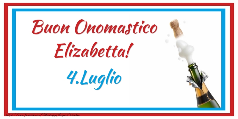 Buon Onomastico Elizabetta! 4.Luglio - Cartoline onomastico