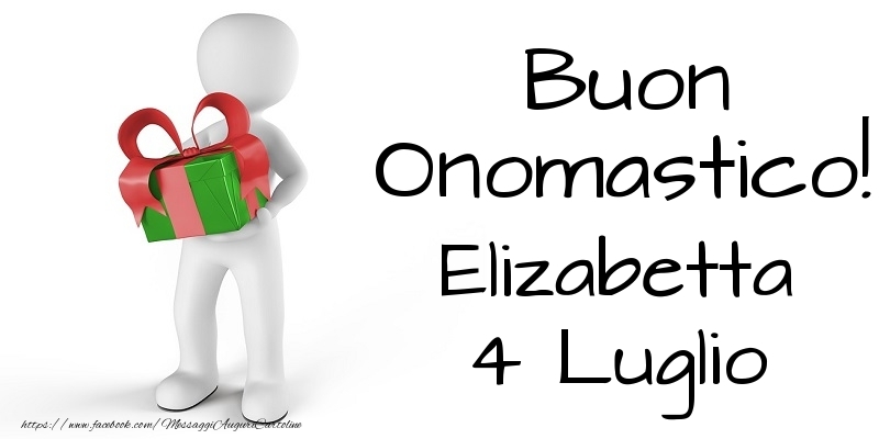 Buon Onomastico  Elizabetta! 4 Luglio - Cartoline onomastico