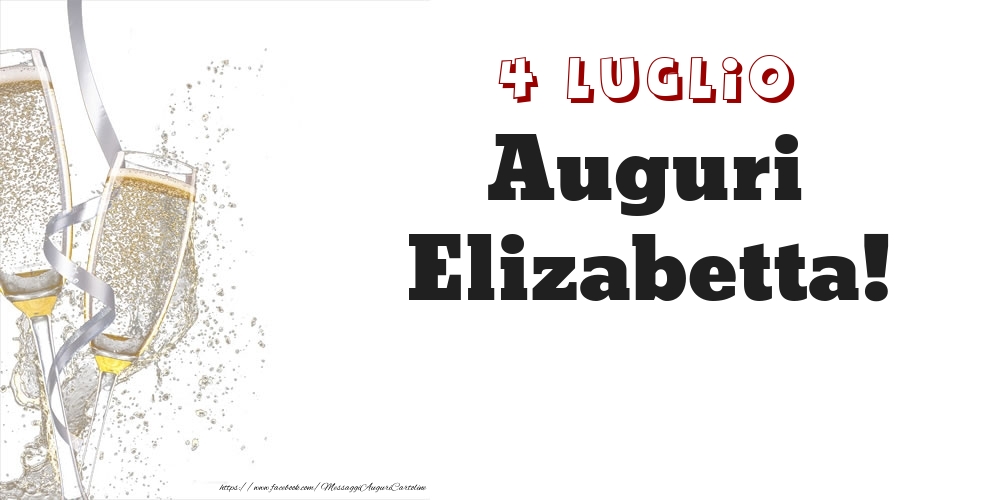 Auguri Elizabetta! 4 Luglio - Cartoline onomastico