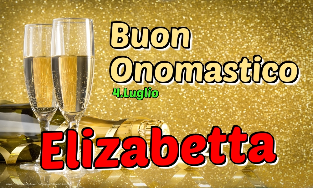 4.Luglio - Buon Onomastico Elizabetta! - Cartoline onomastico