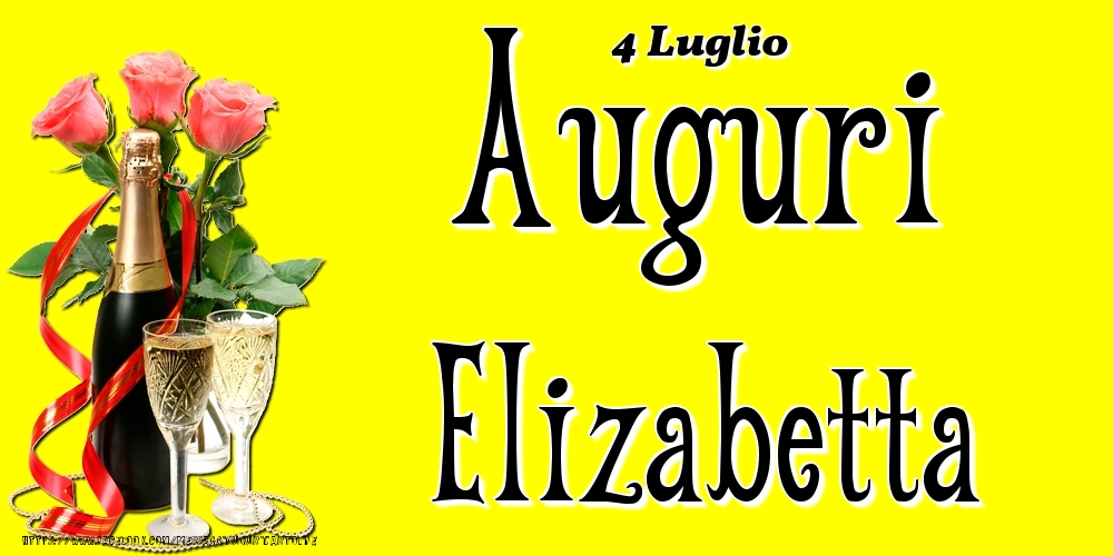 4 Luglio - Auguri Elizabetta! - Cartoline onomastico