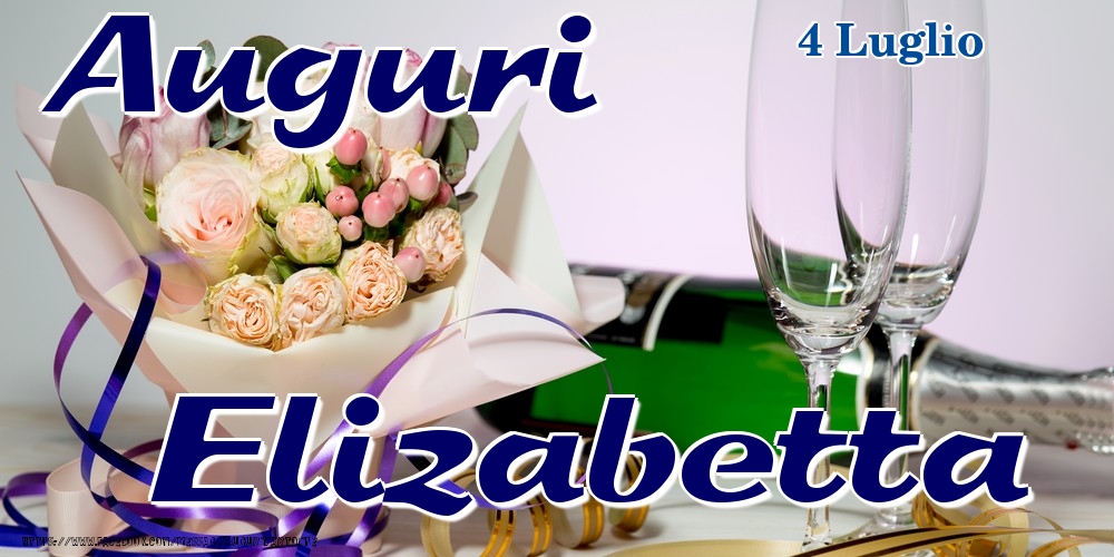 4 Luglio - Auguri Elizabetta! - Cartoline onomastico