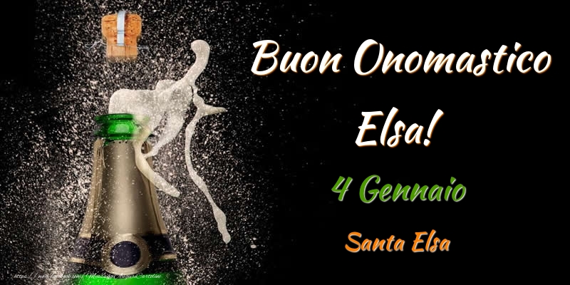 Buon Onomastico Elsa! 4 Gennaio Santa Elsa - Cartoline onomastico