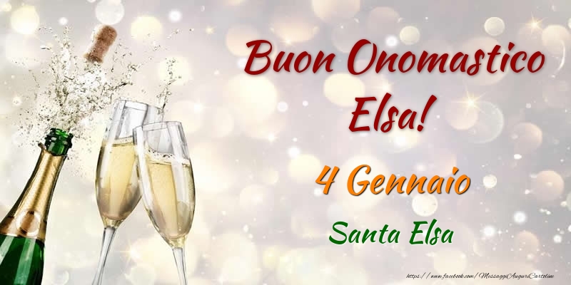 Buon Onomastico Elsa! 4 Gennaio Santa Elsa - Cartoline onomastico