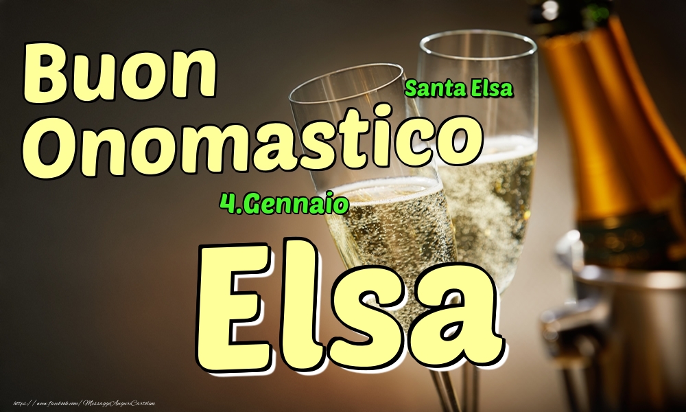 4.Gennaio - Buon Onomastico Elsa! - Cartoline onomastico