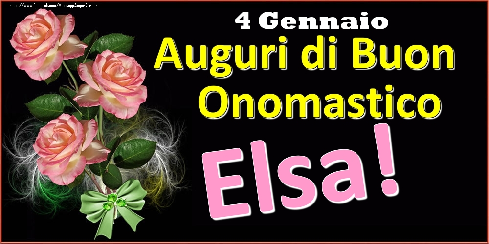 Auguri di Buon Onomastico Elsa! - 4 Gennaio - Cartoline onomastico