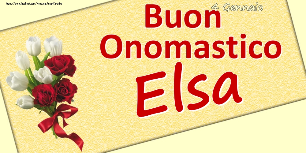 4 Gennaio: Buon Onomastico Elsa - Cartoline onomastico