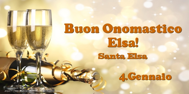 4.Gennaio Santa Elsa Buon Onomastico Elsa! - Cartoline onomastico