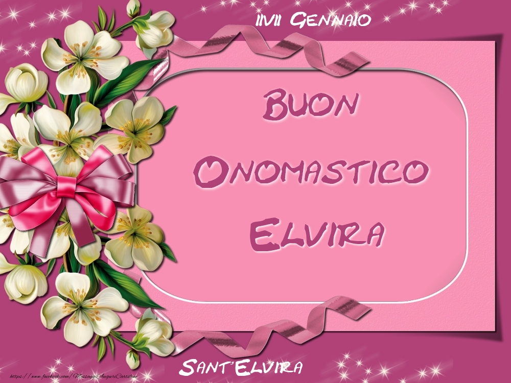 Sant'Elvira Buon Onomastico, Elvira! 27 Gennaio - Cartoline onomastico