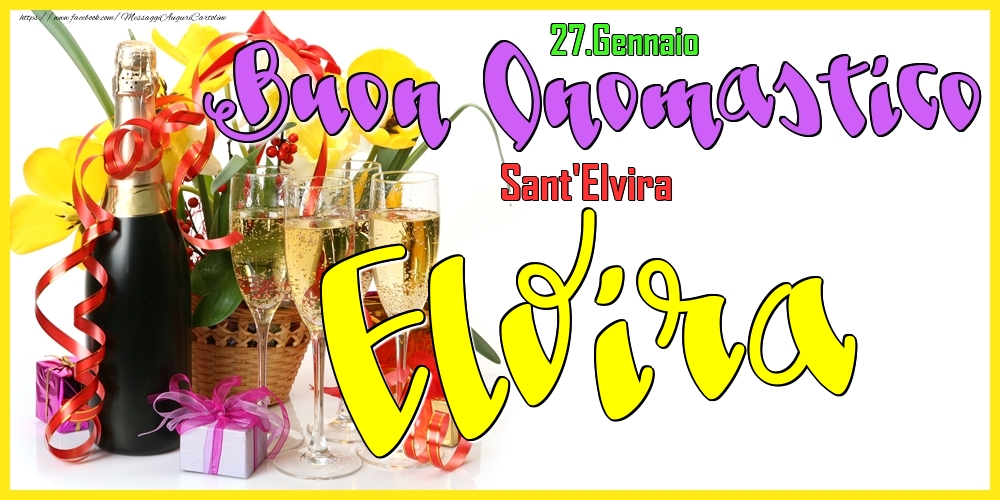 27.Gennaio - Buon Onomastico Elvira! - Cartoline onomastico