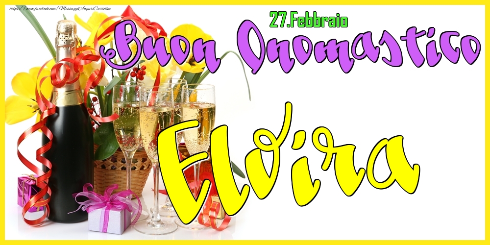 27.Febbraio - Buon Onomastico Elvira! - Cartoline onomastico