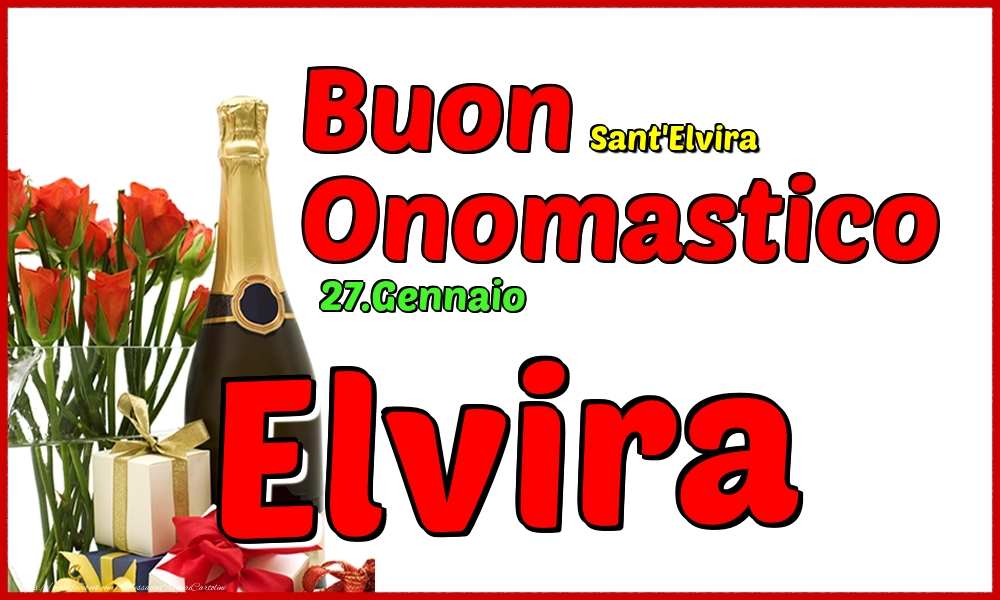 27.Gennaio - Buon Onomastico Elvira! - Cartoline onomastico