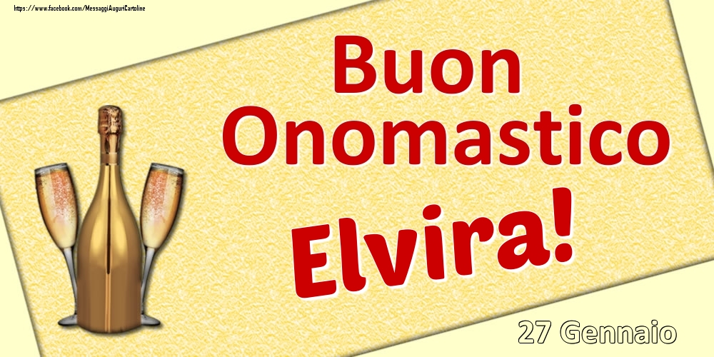 Buon Onomastico Elvira! - 27 Gennaio - Cartoline onomastico