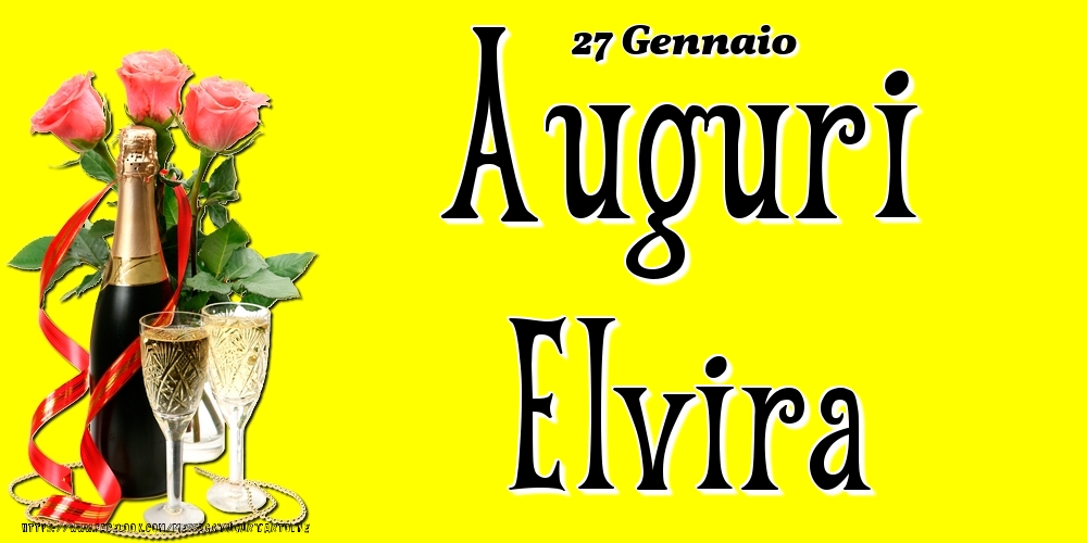 27 Gennaio - Auguri Elvira! - Cartoline onomastico