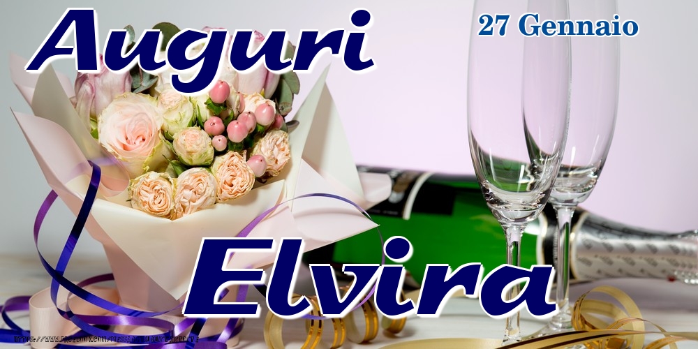 27 Gennaio - Auguri Elvira! - Cartoline onomastico