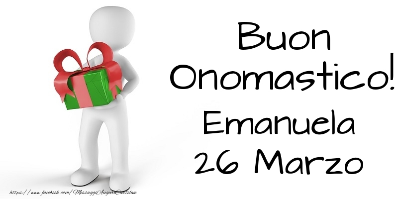 Buon Onomastico  Emanuela! 26 Marzo - Cartoline onomastico