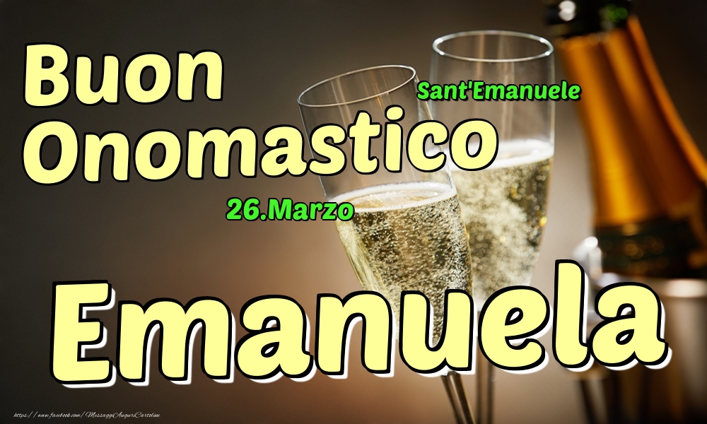 26.Marzo - Buon Onomastico Emanuela! - Cartoline onomastico