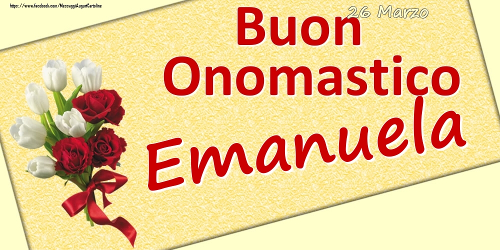 26 Marzo: Buon Onomastico Emanuela - Cartoline onomastico