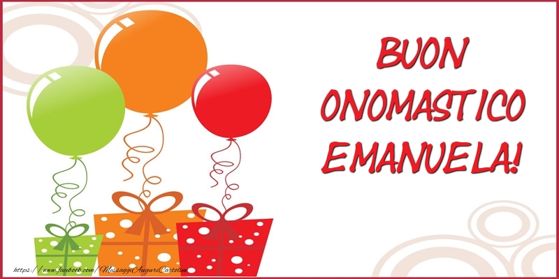 Buon Onomastico Emanuela! - Cartoline onomastico con regalo