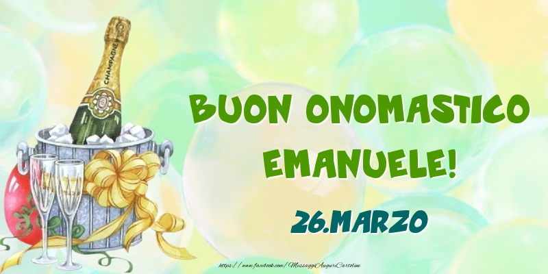 Buon Onomastico, Emanuele! 26.Marzo - Cartoline onomastico