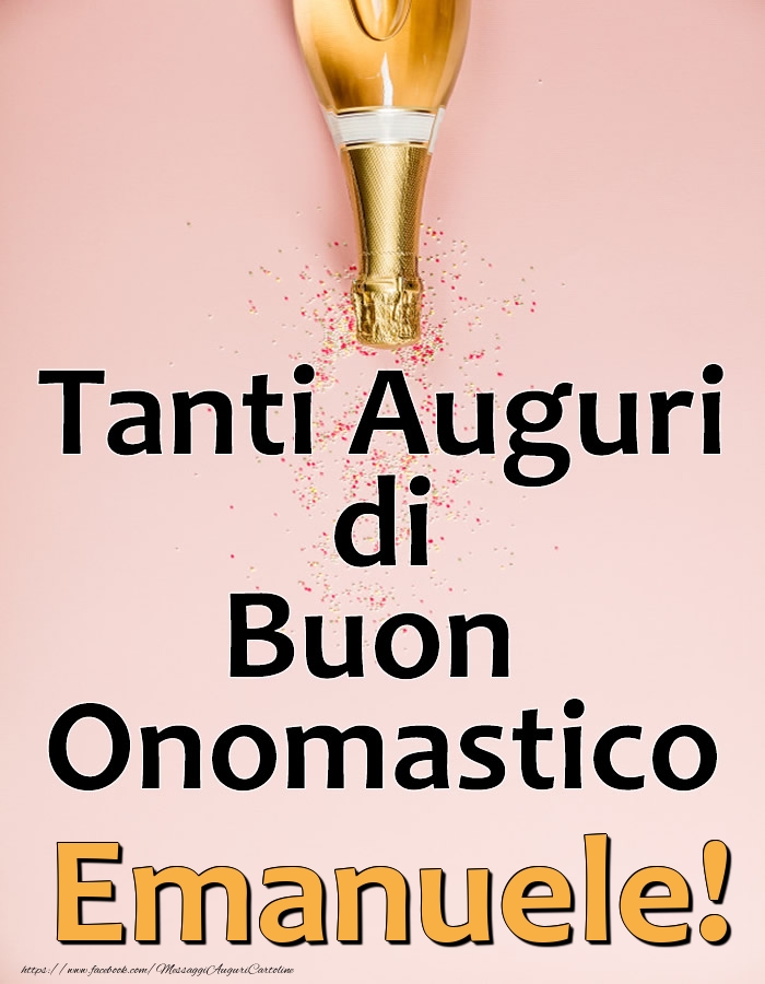 Tanti Auguri di Buon Onomastico Emanuele! - Cartoline onomastico con champagne